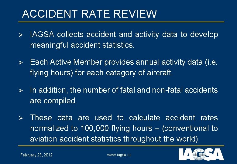 ACCIDENT RATE REVIEW Ø IAGSA collects accident and activity data to develop meaningful accident