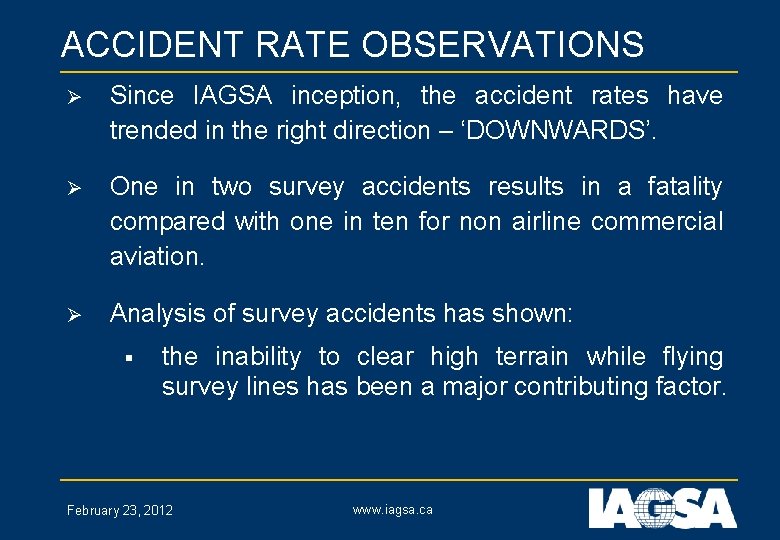 ACCIDENT RATE OBSERVATIONS Ø Since IAGSA inception, the accident rates have trended in the