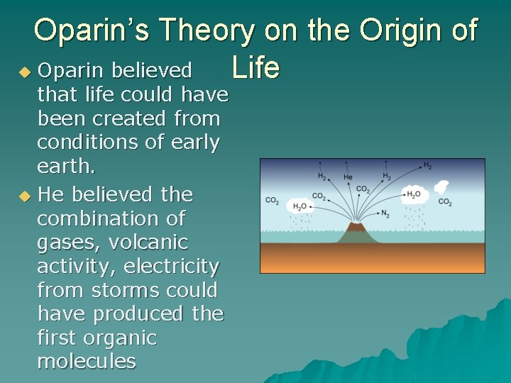 Oparin’s Theory on the Origin of u Oparin believed Life that life could have