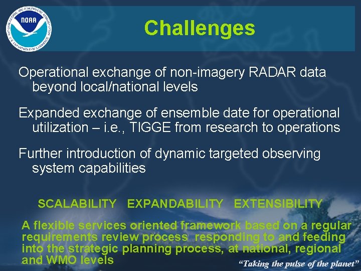 Challenges Operational exchange of non-imagery RADAR data beyond local/national levels Expanded exchange of ensemble