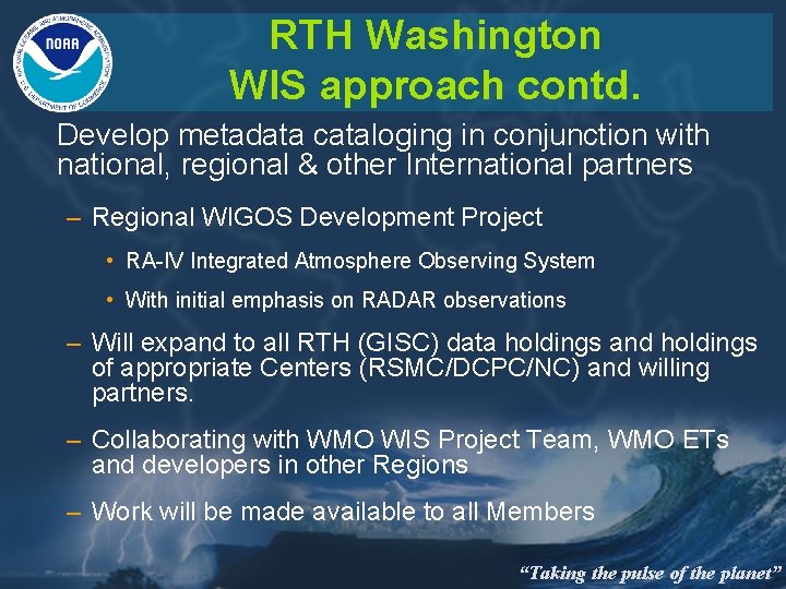 RTH Washington WIS approach contd. Develop metadata cataloging in conjunction with national, regional &