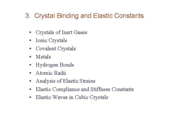 3. Crystal Binding and Elastic Constants • • • Crystals of Inert Gases Ionic