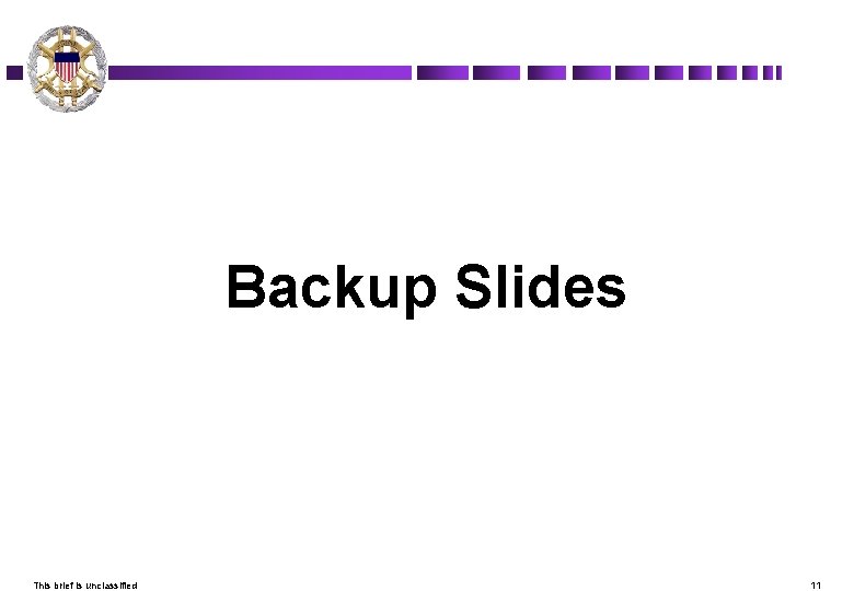 Backup Slides J-1 LREC Capability Requirements This brief is unclassified 11 