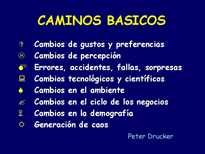 CAMINOS BASICOS D L M : S ? 6 R Cambios de gustos y