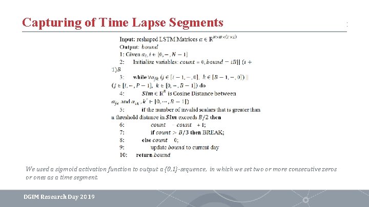 Capturing of Time Lapse Segments We used a sigmoid activation function to output a Capturing of Time Lapse Segments We used a sigmoid activation function to output a