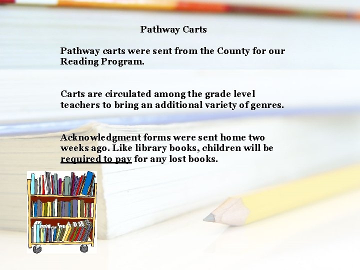 Pathway Carts Pathway carts were sent from the County for our Reading Program. Carts