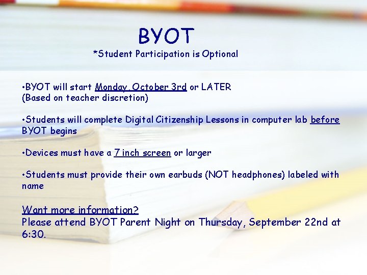 BYOT *Student Participation is Optional • BYOT will start Monday, October 3 rd or