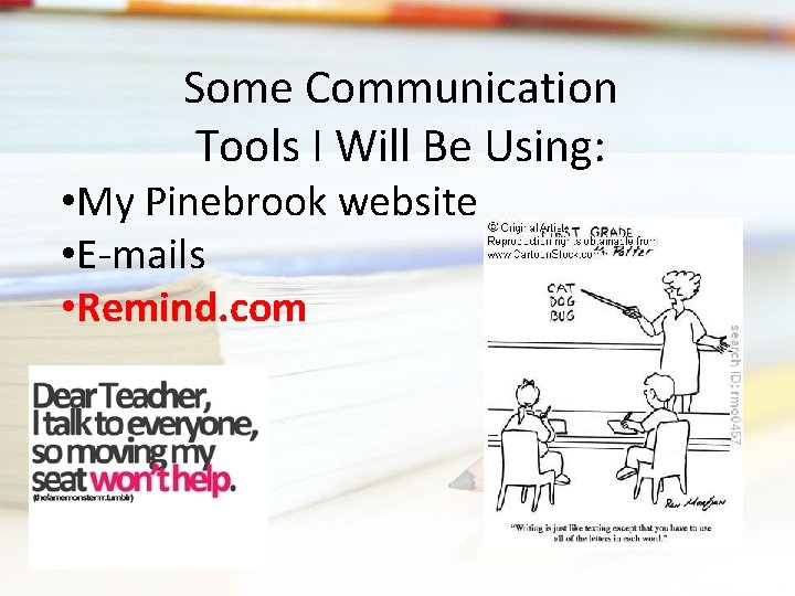 Some Communication Tools I Will Be Using: • My Pinebrook website • E-mails •