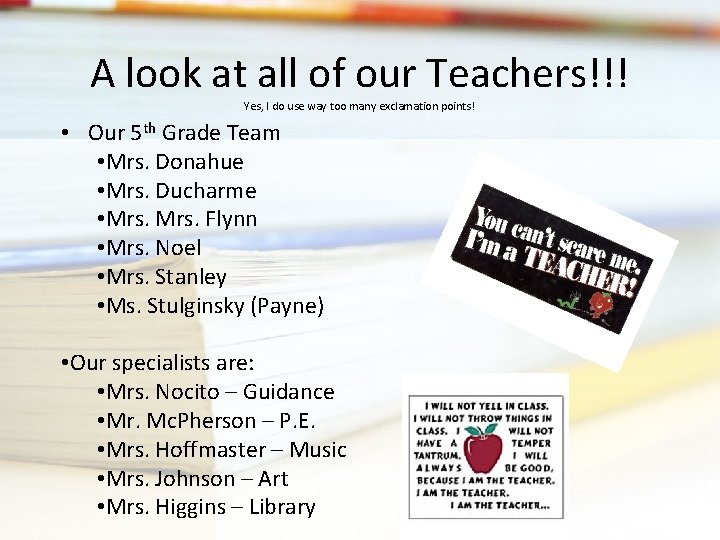 A look at all of our Teachers!!! Yes, I do use way too many