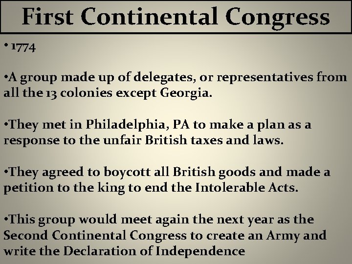 First Continental Congress • 1774 • A group made up of delegates, or representatives