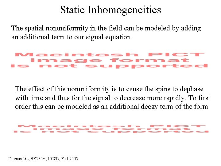 Static Inhomogeneities The spatial nonuniformity in the field can be modeled by adding an