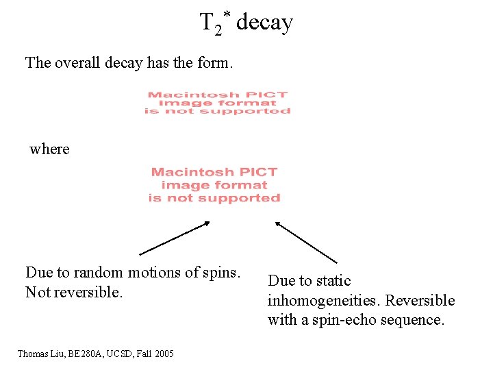 T 2* decay The overall decay has the form. where Due to random motions
