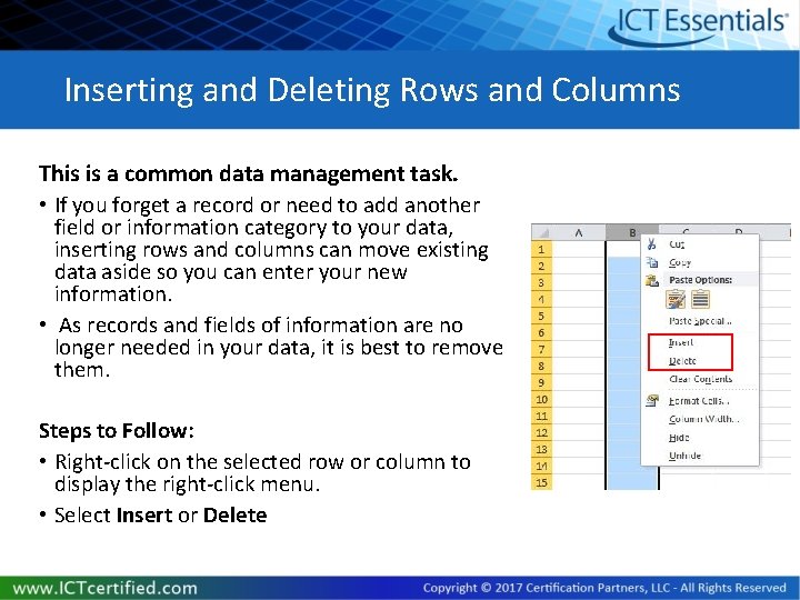 Inserting and Deleting Rows and Columns This is a common data management task. •