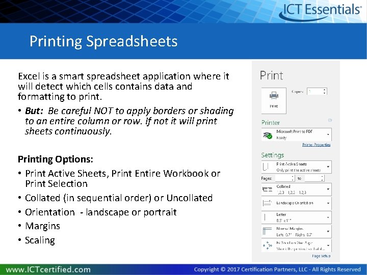 Printing Spreadsheets Excel is a smart spreadsheet application where it will detect which cells