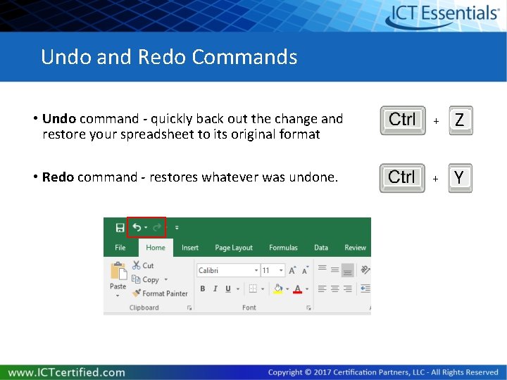 Undo and Redo Commands • Undo command - quickly back out the change and