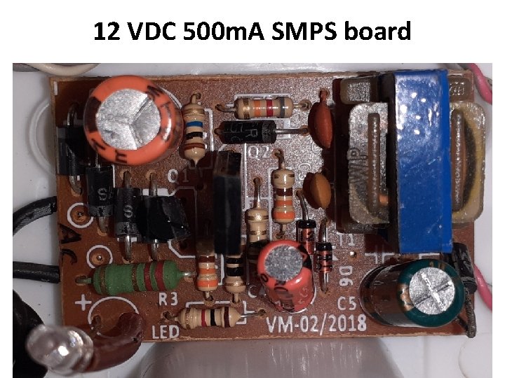 12 VDC 500 m. A SMPS board 