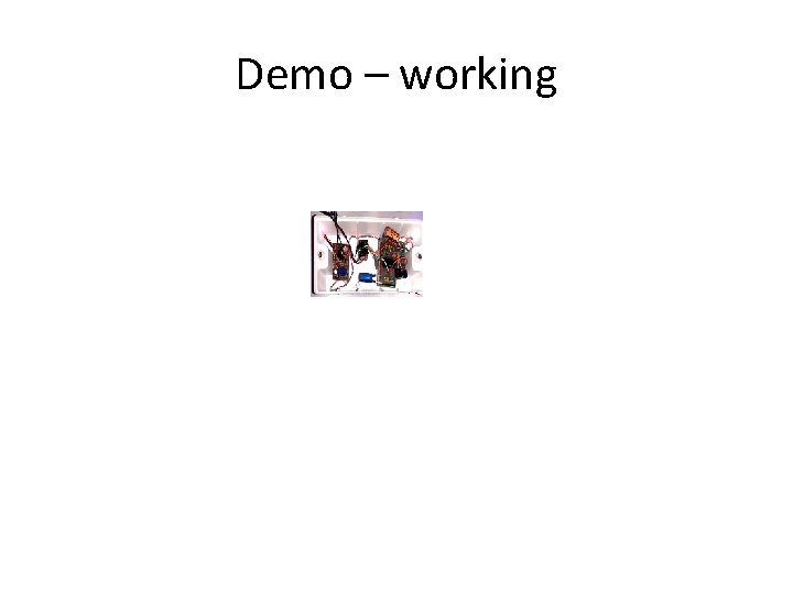Demo – working 