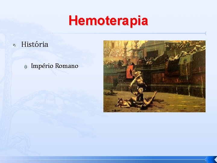 Hemoterapia História Império Romano 