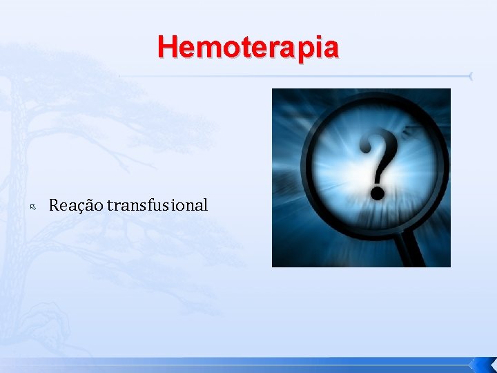 Hemoterapia Reação transfusional 