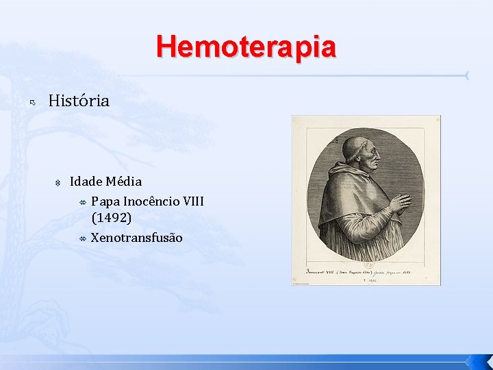 Hemoterapia História Idade Média Papa Inocêncio VIII (1492) Xenotransfusão 