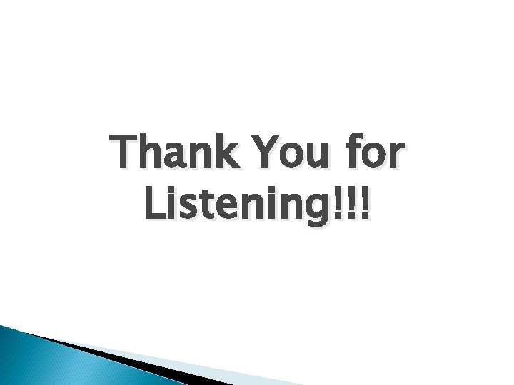 Thank You for Listening!!! 