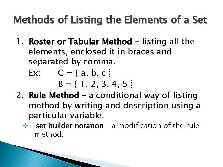 Methods of Listing the Elements of a Set 1. Roster or Tabular Method –