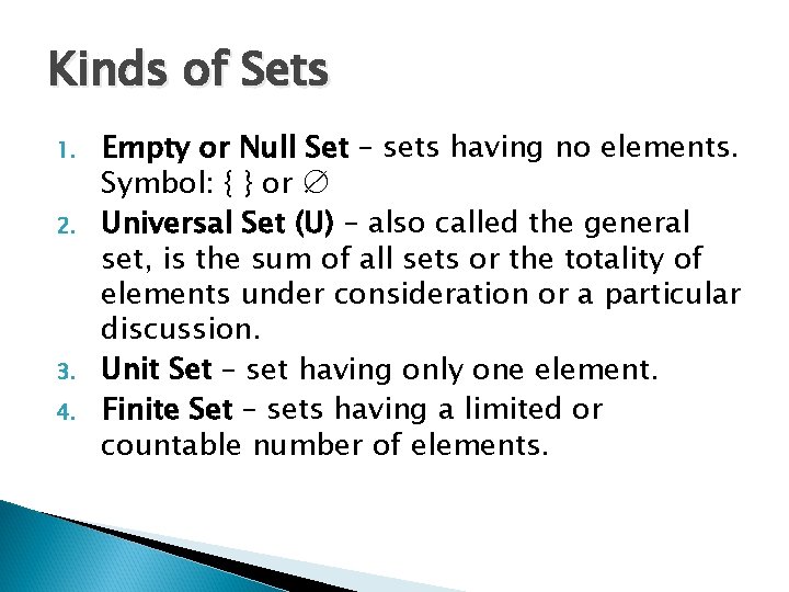 Kinds of Sets 1. 2. 3. 4. Empty or Null Set – sets having