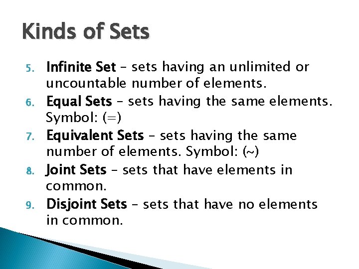 Kinds of Sets 5. 6. 7. 8. 9. Infinite Set – sets having an