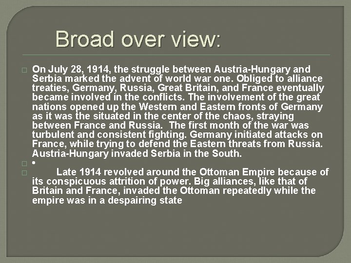 Broad over view: � � � On July 28, 1914, the struggle between Austria-Hungary
