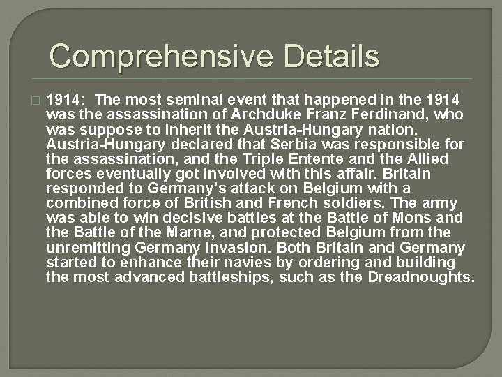 Comprehensive Details � 1914: The most seminal event that happened in the 1914 was