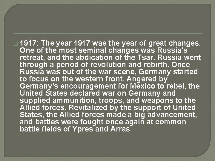 � 1917: The year 1917 was the year of great changes. One of the