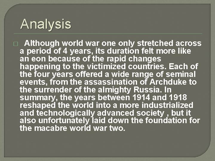 Analysis � Although world war one only stretched across a period of 4 years,