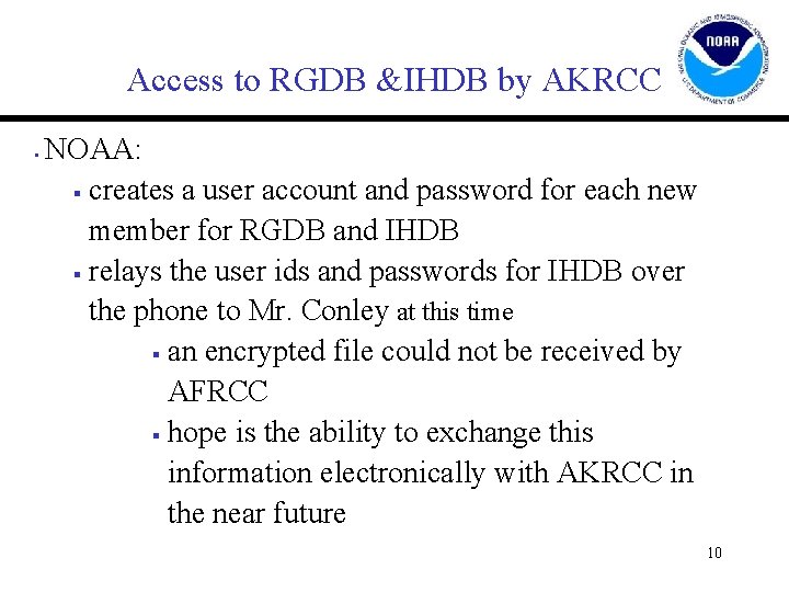 Access to RGDB &IHDB by AKRCC § NOAA: § creates a user account and
