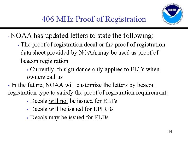 406 MHz Proof of Registration § NOAA has updated letters to state the following: