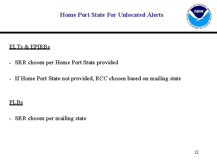 Home Port State For Unlocated Alerts ELTs & EPIRBs § SRR chosen per Home
