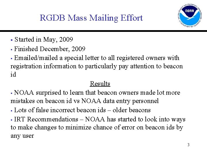 RGDB Mass Mailing Effort Started in May, 2009 § Finished December, 2009 § Emailed/mailed