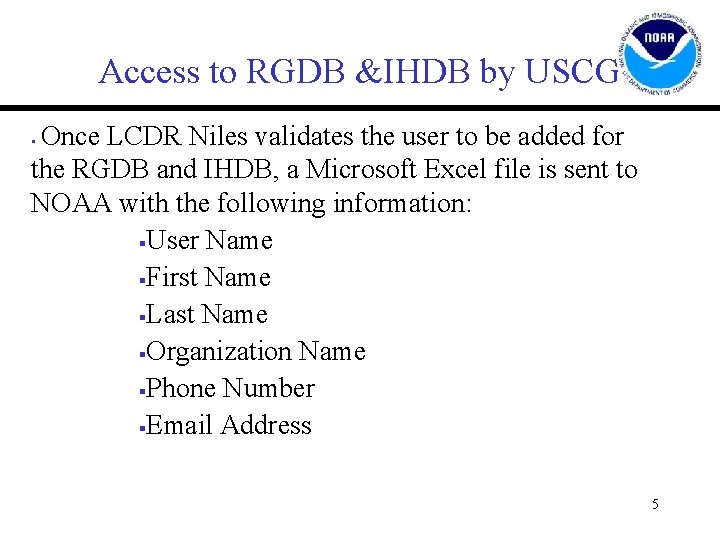 Access to RGDB &IHDB by USCG Once LCDR Niles validates the user to be