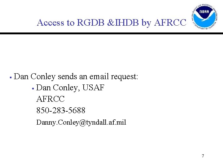 Access to RGDB &IHDB by AFRCC § Dan Conley sends an email request: §
