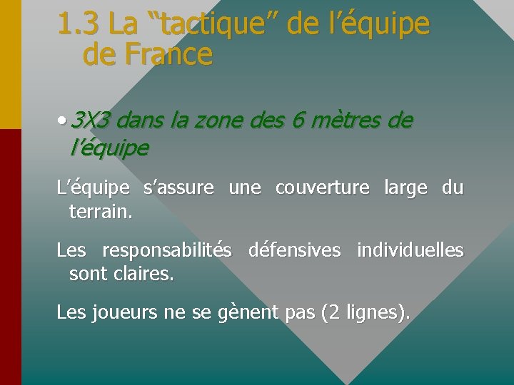 1. 3 La “tactique” de l’équipe de France • 3 X 3 dans la