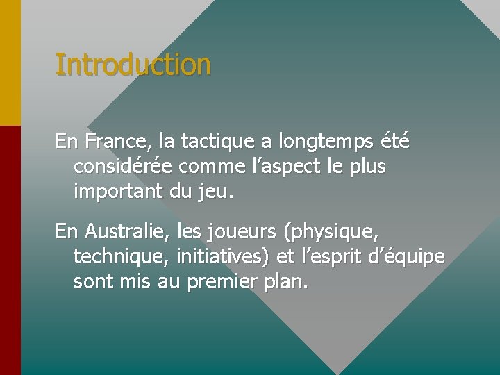 Introduction En France, la tactique a longtemps été considérée comme l’aspect le plus important