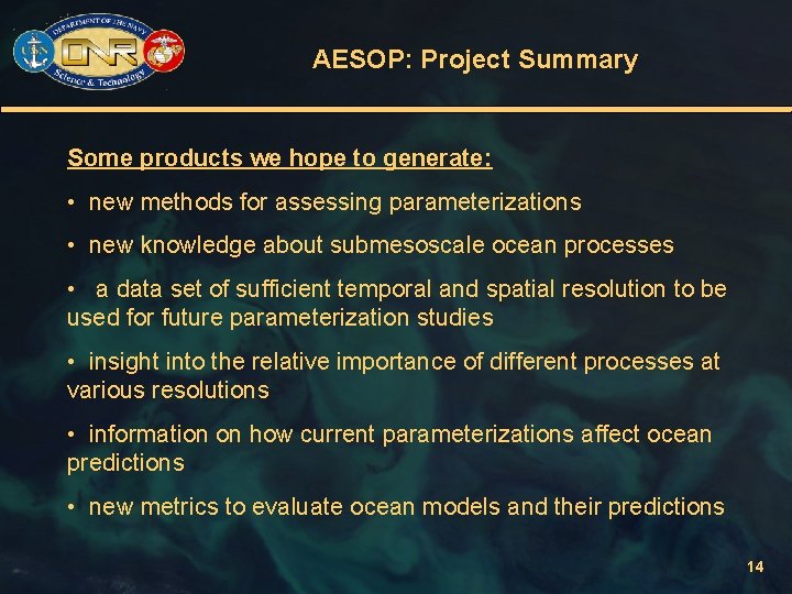 AESOP: Project Summary Some products we hope to generate: • new methods for assessing