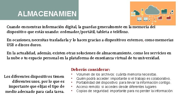 ALMACENAMIEN TO Cuando encuentras información digital, la guardas generalmente en la memoria del dispositivo