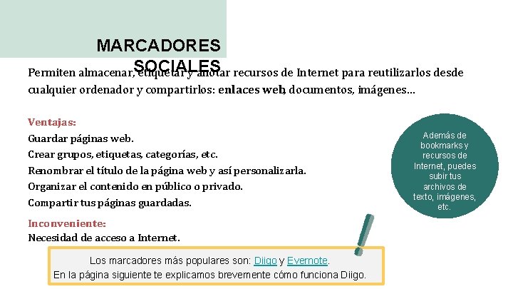 MARCADORES Permiten almacenar, SOCIALES etiquetar y anotar recursos de Internet para reutilizarlos desde cualquier