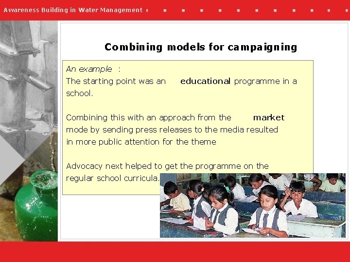 Awareness Building in Water Management Combining models for campaigning An example : The starting