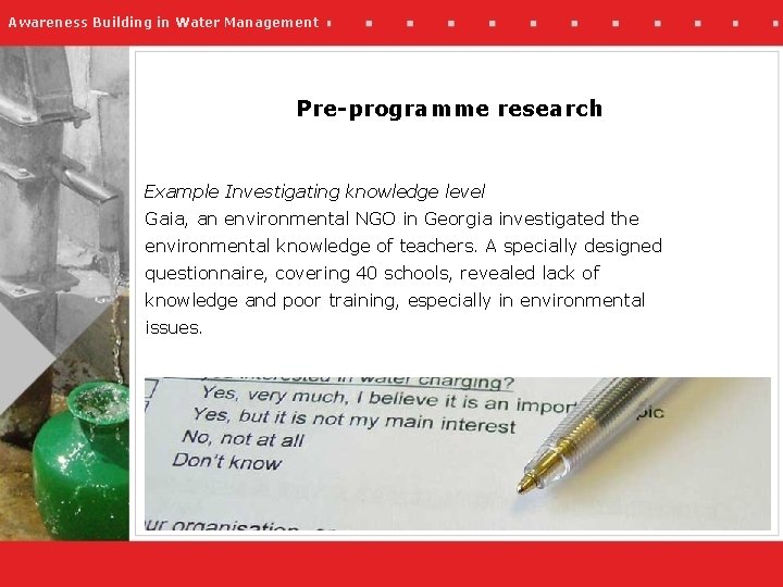 Awareness Building in Water Management Pre-programme research Example Investigating knowledge level Gaia, an environmental