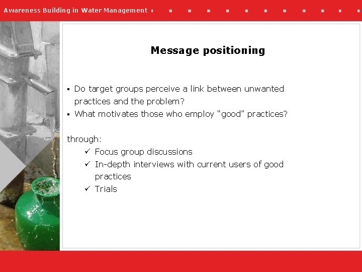 Awareness Building in Water Management Message positioning § Do target groups perceive a link