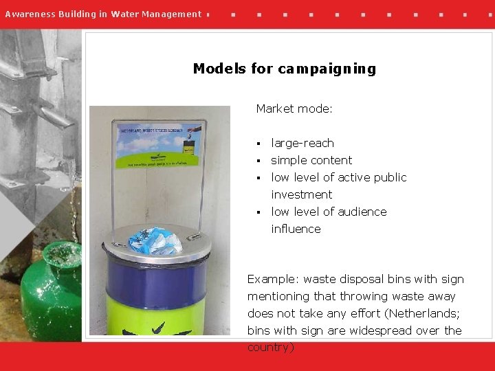 Awareness Building in Water Management Models for campaigning Market mode: § large-reach § simple