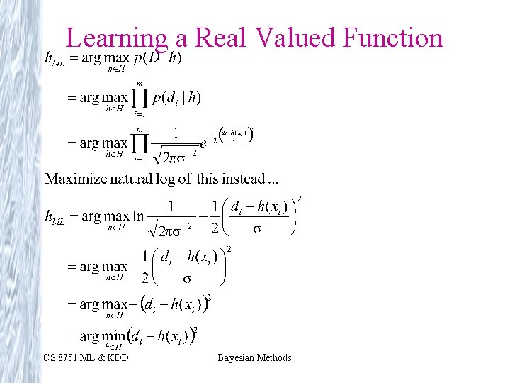 Learning a Real Valued Function CS 8751 ML & KDD Bayesian Methods 