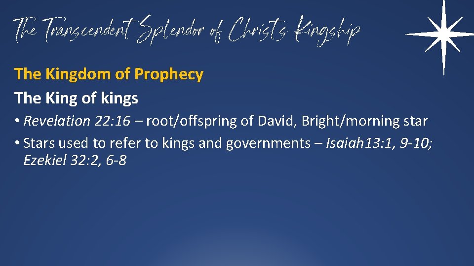 The Transcendent Splendor of Christ’s Kingship The Kingdom of Prophecy The King of kings