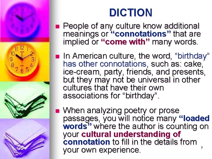 DICTION n People of any culture know additional meanings or “connotations” that are implied